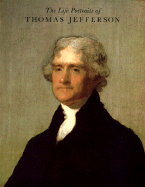 Life Portraits of Thomas Jefferson - Bush, Alfred L