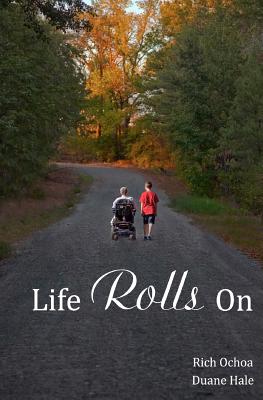 Life Rolls On - Hale, Duane, and Ochoa, Rich