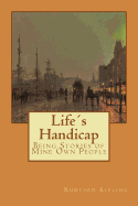 Life?s Handicap: Being Stories of Mine Own People