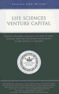 Life Sciences Venture Capital: Leading Venture Capitalists on How to Find, Manage, and Exit Successful Investments in Life Sciences Companies