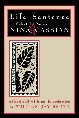 Life Sentence: Selected Poems - Cassian, Nina