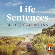 Life Sentences: the unforgettable Irish bestseller