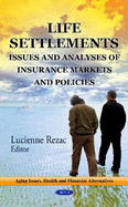 Life Settlements: Issues & Analyses of Insurance Markets & Policies