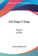 Life Sings A Song: Poems (1916)