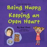 Life Skills Series - Being Happy or Keeping an Open Heart