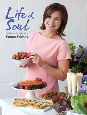 Life & Soul: Celebrate in Style with Emma Forbes - Forbes, Emma