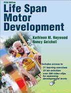 Life Span Motor Development with Web Resource-5th Edition