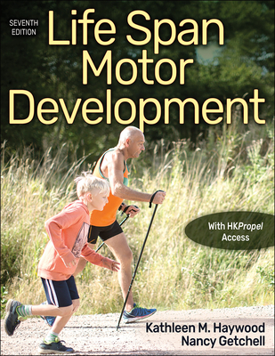 Life Span Motor Development - Haywood, Kathleen M, and Getchell, Nancy