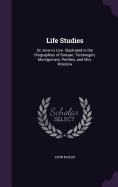Life Studies: Or, How to Live. Illustrated in the Biographies of Bunyan, Tersteegen, Montgomery, Perthes, and Mrs. Winslow