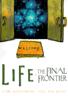 Life: The Final Frontier - Kozlowski, Carl, and Joyce, Tim
