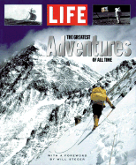 Life: The Greatest Adventures of All Time - Life Magazine