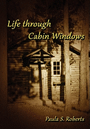 Life Through Cabin Windows