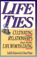 Life Ties: Cultivating Relationships That Make Life Worth Living
