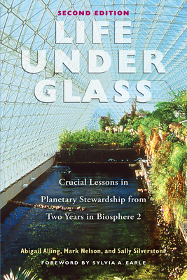 Life Under Glass - Alling, Abigail, and Nelson, Mark, and Silverstone, Sally