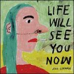 Life Will See You Now [LP]