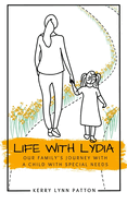 Life With Lydia: Our Family's Journey With a Child With Special Needs