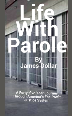 Life with Parole - Dollar, James