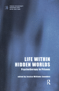 Life Within Hidden Worlds: Psychotherapy in Prisons