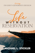 Life Without Reservation: Living in God's Generous Design