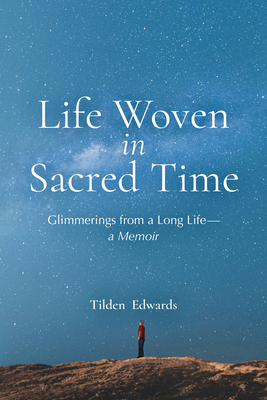 Life Woven in Sacred Time - Edwards, Tilden