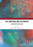 Life Writing and Celebrity: Exploring Intersections