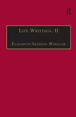 Life Writings, II: Printed Writings 1641-1700: Series II, Part One, Volume 2 - Skerpan-Wheeler, Elizabeth