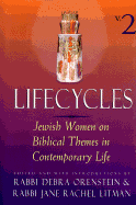 Lifecycles: Jewish Women on Biblical Themes in Contemporary Life - Orenstein, Debra, Rabbi (Editor), and Litman, Jane Rachel, Rabbi (Editor)