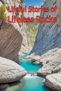 Lifeful Stories of Lifeless Rocks