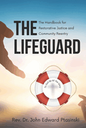 Lifeguard: The Handbook for Restorative Justice and Community Reentry