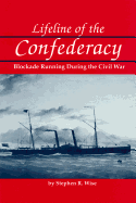 Lifeline of the Confederacy: Blockade Running During the Civil War