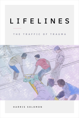 Lifelines: The Traffic of Trauma - Solomon, Harris
