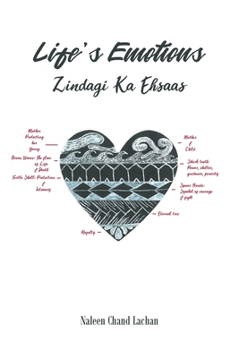 Life's Emotions: Zindagi Ka Ehsaas - Lachan, Naleen Chand