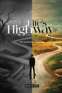 Life's Highway: The Choices We Make