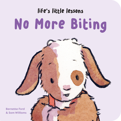 Life's Little Lessons: No More Biting - Ford, Bernette