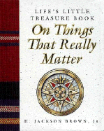 Life's Little Treasure Book on Things That Really Matter - Brown, H Jackson, Jr.