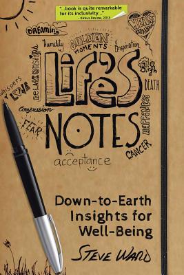 Life's Notes: Down-To-Earth Insights for Well-Being - Ward, Steve
