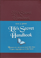 Life's Secret Handbook: Reminders for Adventurous Souls Who Want to Make a Big Difference in This World