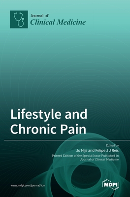 Lifestyle and Chronic Pain - Nijs, Jo (Editor), and Reis, Felipe J J (Editor)