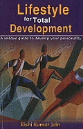 Lifestyle for Total Development: A Unique Guide to Develop Your Personality