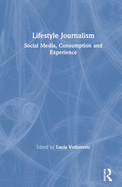 Lifestyle Journalism: Social Media, Consumption and Experience