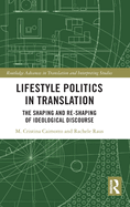 Lifestyle Politics in Translation: The Shaping and Re-Shaping of Ideological Discourse