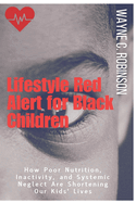 Lifestyle Red Alert: Change Now or Die Early!: A Wake-Up Call for Those Struggling to Change Their Diet and Exercise Routine