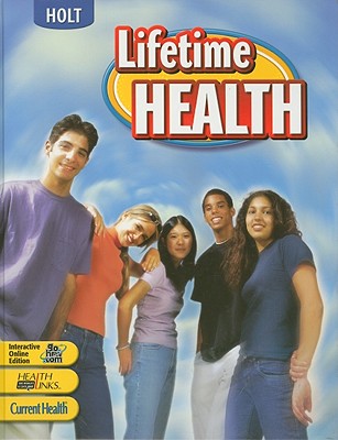Lifetime Health: Student Edition 2004 - Holt Rinehart and Winston (Prepared for publication by)