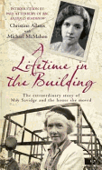 Lifetime in the Building: The Extraordinary Story of May Savidge and the House She Moved
