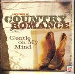 Lifetime of Country Romance: Gentle on My Mind