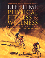 Lifetime Physical Fitness and Wellness: A Personal Program - Hoeger, Werner W K, and Hoeger, Sharon A