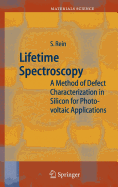 Lifetime Spectroscopy: A Method of Defect Characterization in Silicon for Photovoltaic Applications