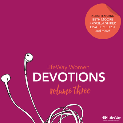 Lifeway Women Audio Devotional CD, Volume 3 - Moore, Beth, and Shirer, Priscilla, and TerKeurst, Lysa