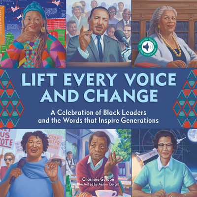 Lift Every Voice and Change: A Sound Book: A Celebration of Black Leaders and the Words That Inspire Generations - Gordon, Charnaie