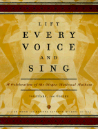 Lift Every Voice and Sing: A Celebration of the Negro National Anthem; 100 Years, 100 Voices - Bond, Julian (Editor), and Wilson, Sondra Kathryn (Editor)